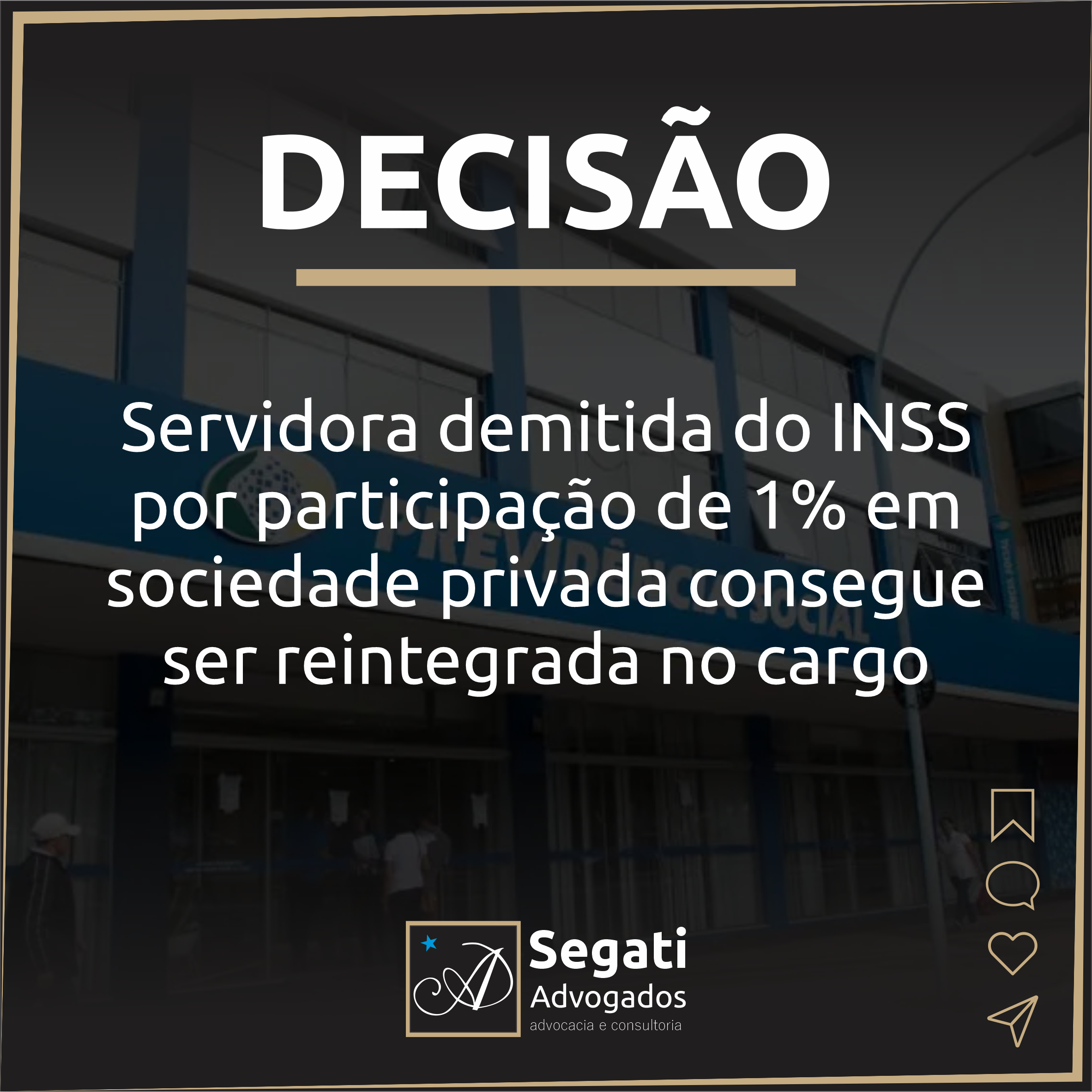 Servidora demitida do INSS por participação de 1% em sociedade privada consegue ser reintegrada no cargo
