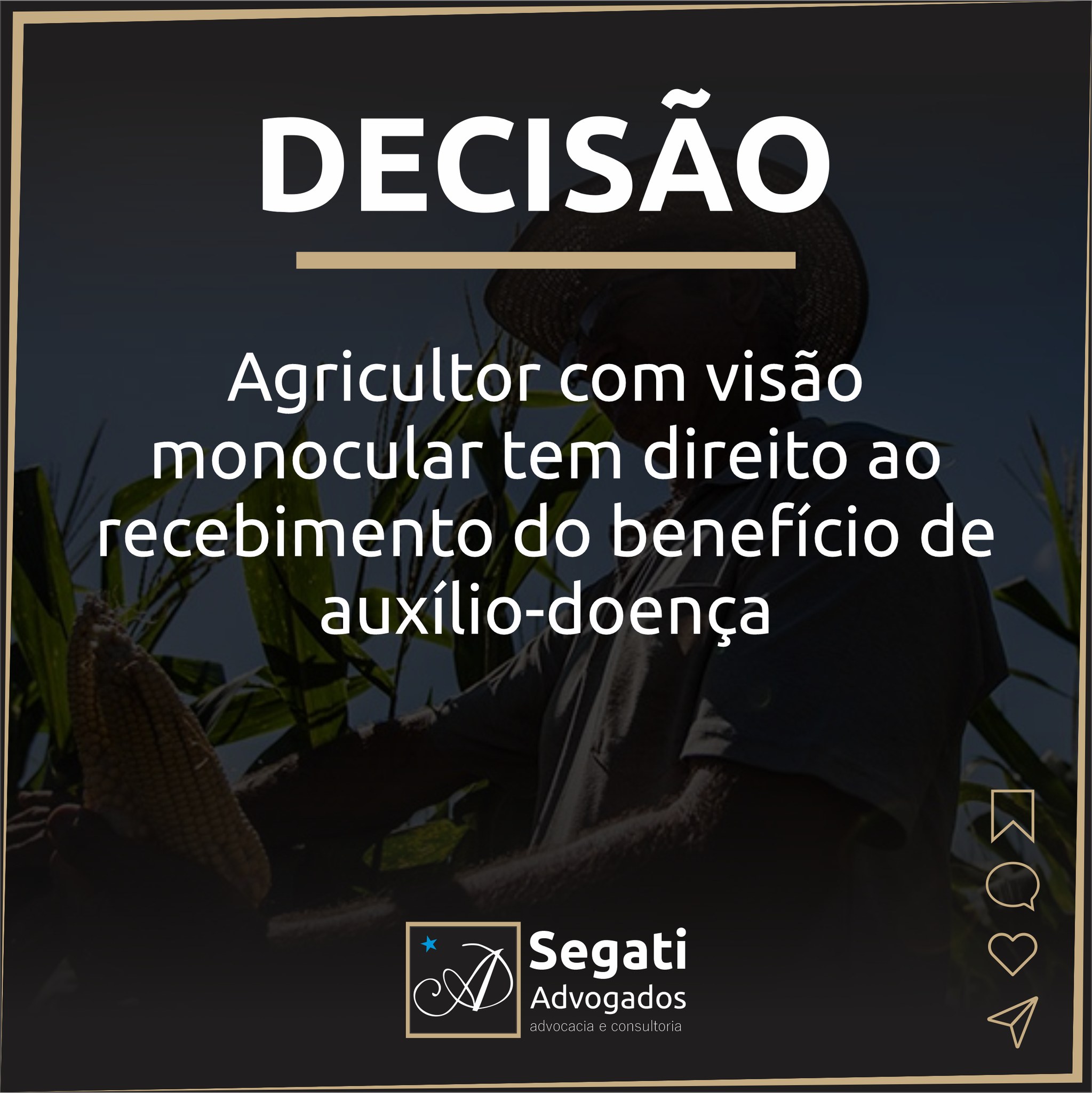Agricultor com visão monocular tem direito ao recebimento do benefício de auxílio-doença do INSS