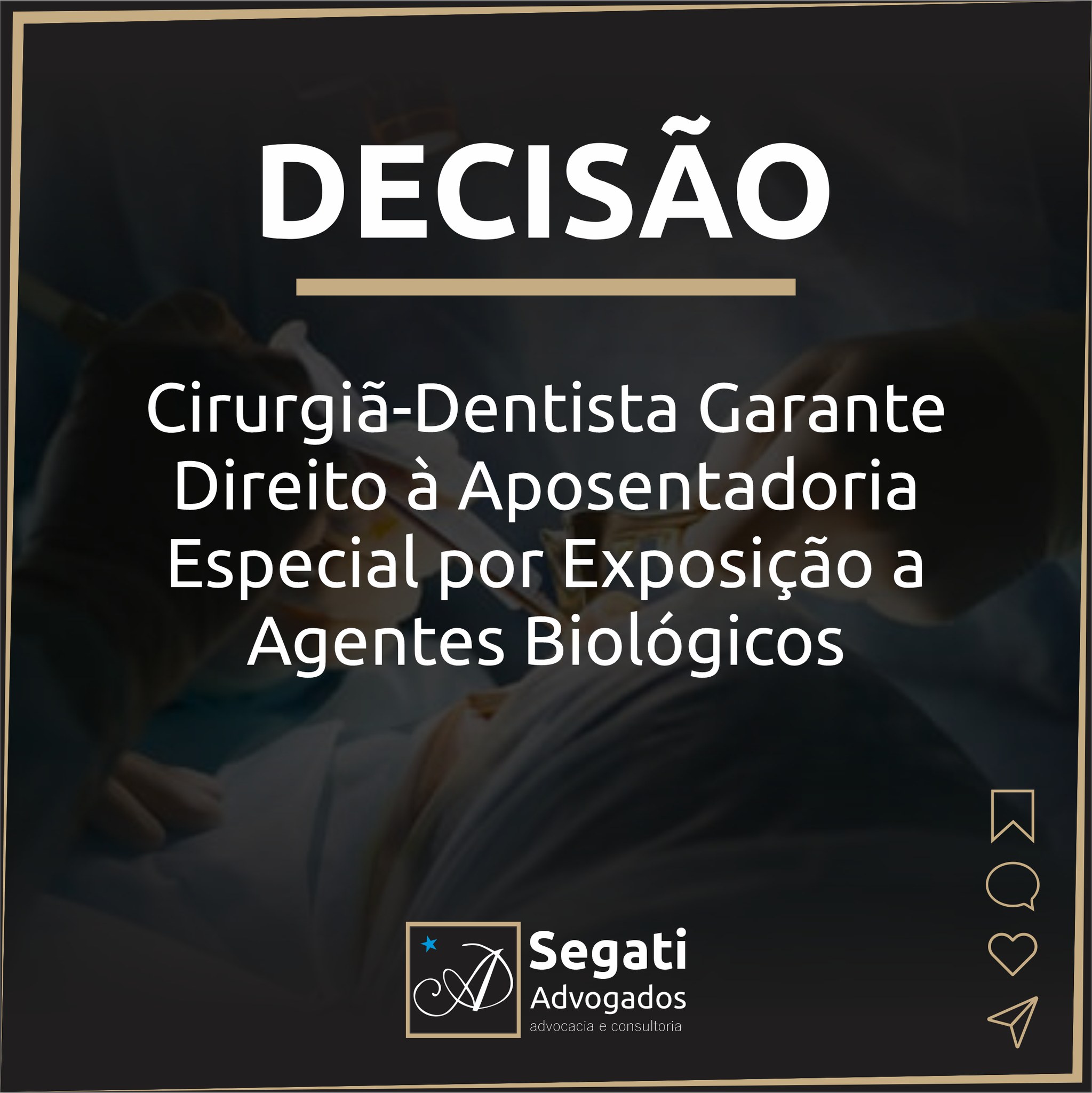 Cirurgi&atilde;-Dentista Garante Direito &agrave; Aposentadoria Especial por Exposi&ccedil;&atilde;o a Agentes Biol&oacute;gicos