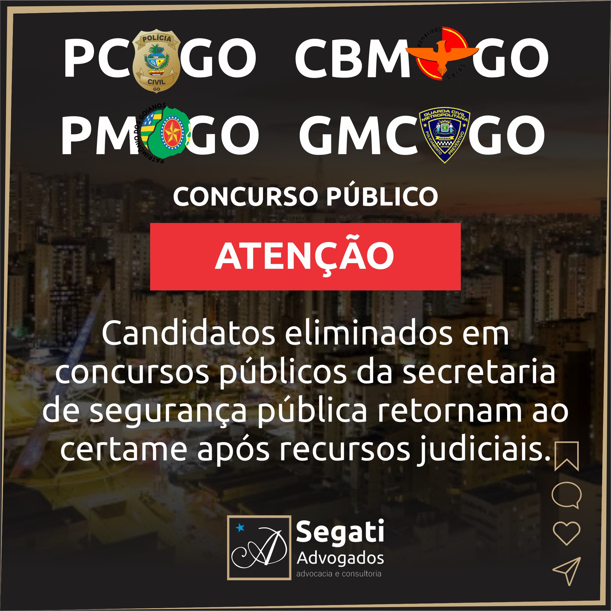 Candidatos eliminados em concursos públicos da secretaria de segurança pública (PMGO, CBMGO, GMCGO e PCGO) retornam ao certame após recursos judiciais.