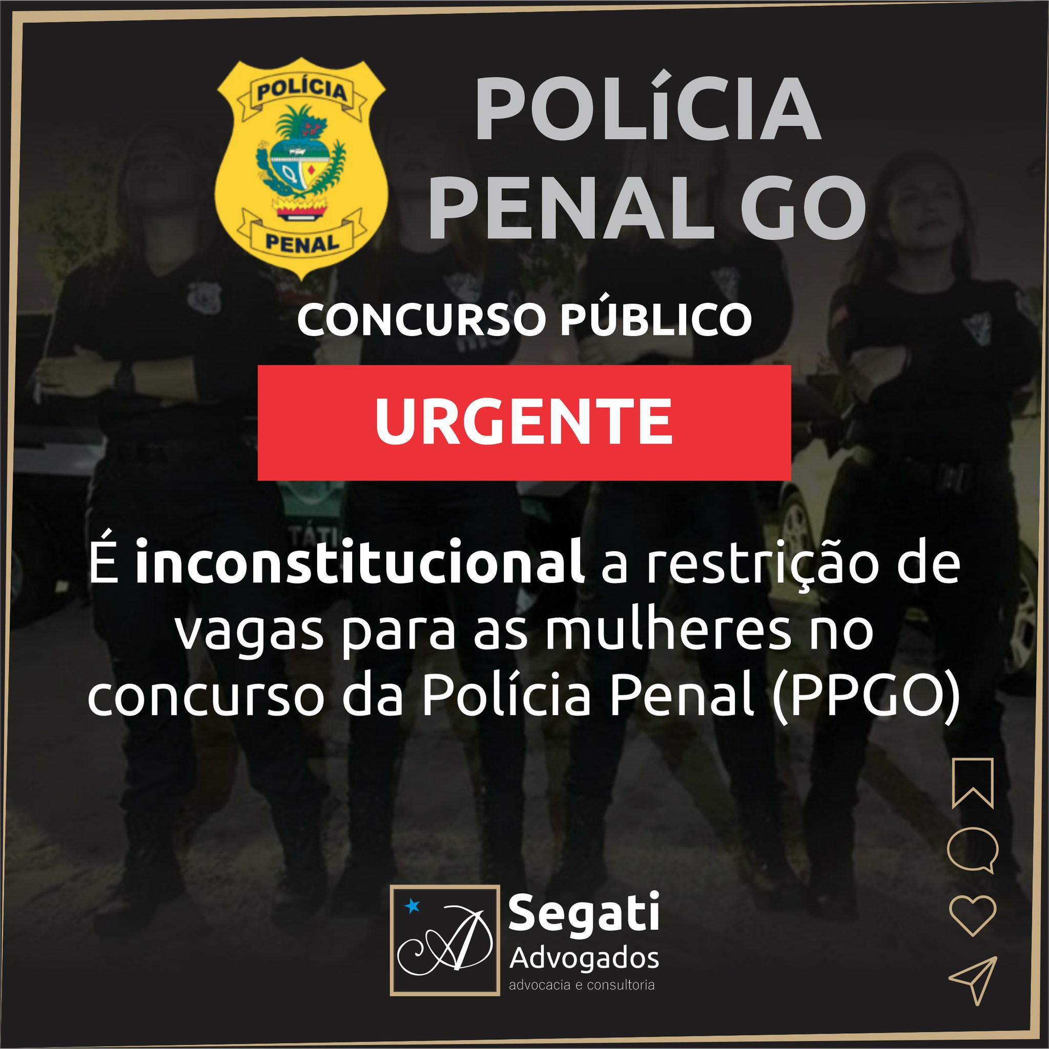 É inconstitucional a restrição de vagas para as mulheres no concurso da Polícia Penal (PPGO)