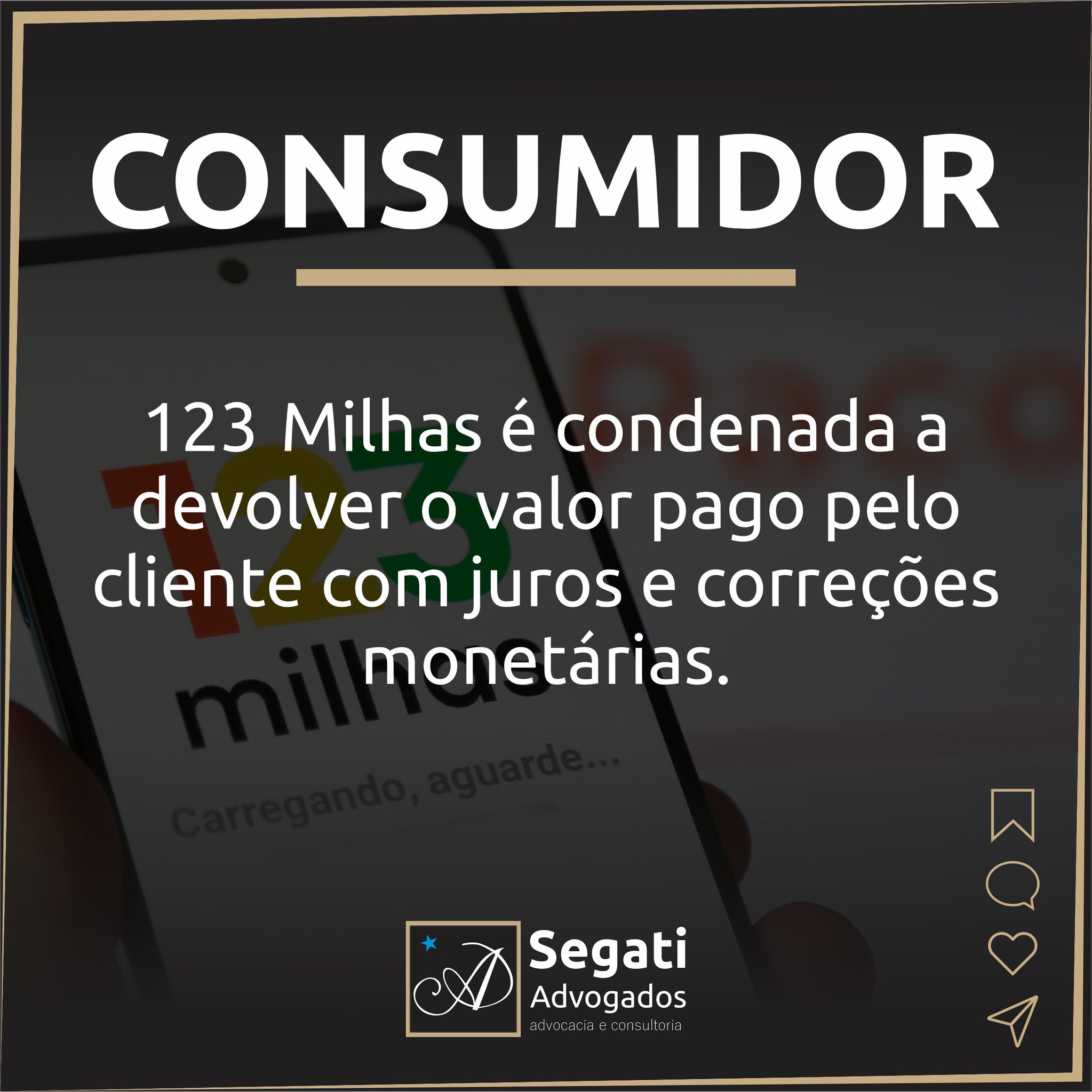 123 	Milhas é condenada a devolver o valor pago pelo cliente com juros e correções monetárias.