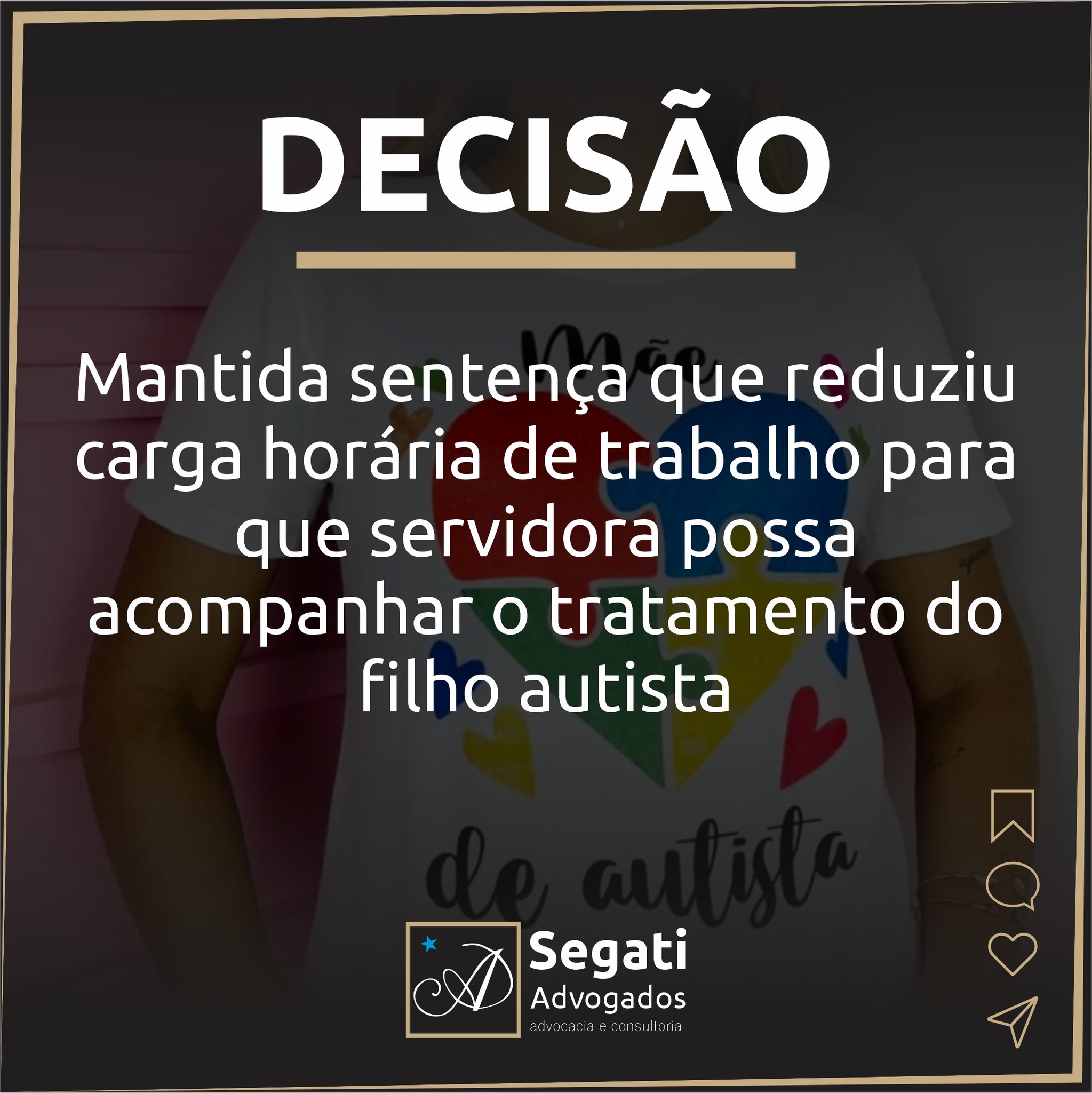 Mantida sentença que reduziu carga horaria de trabalho para que servidora possa acompanhar o tratamento do filho com TEA (Transtorno do Espectro Autista)